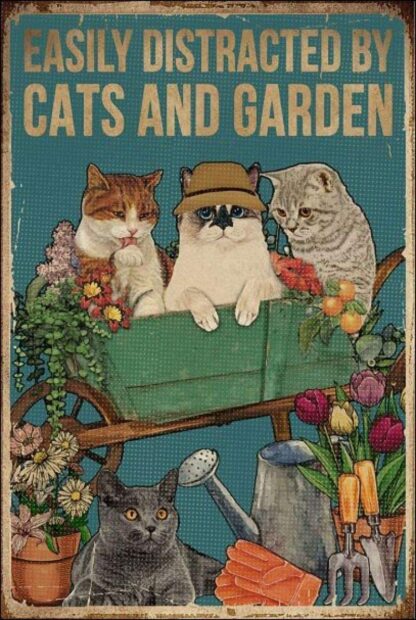 8"x12" Easily Distracted by Cats and Garden Retro Metal Tin Sign